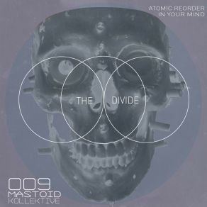 Download track Atomic Reorder (Original Mix) Divide