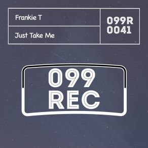 Download track Just Take Me Frankie T