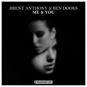 Download track Me & You (Radio Edit) Brent Anthony