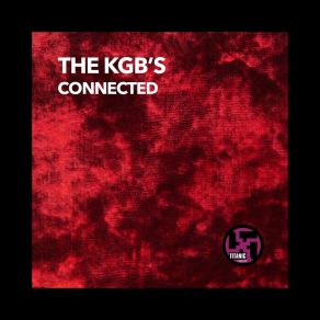 Download track Connected (Here Come The KGB's) The KGB`s