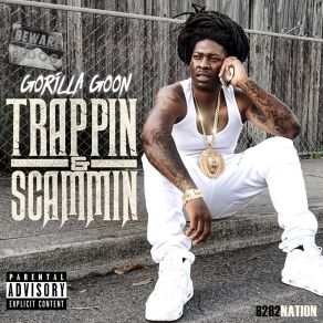 Download track Trappin & Scammin Gorilla Goon