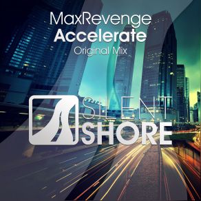 Download track Accelerate (Original Mix) MaxRevenge