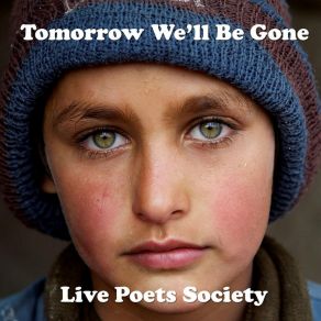 Download track Tomorrow We'll Be Gone Live Poets Society