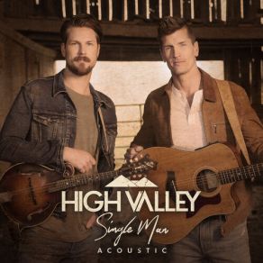 Download track Single Man (Acoustic Version) High Valley