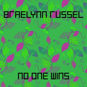 Download track No One Wins Braelynn Russel