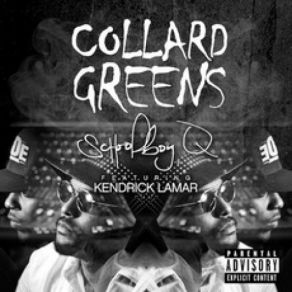 Download track Collard Greens Schoolboy QKendrick Lamar