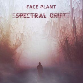 Download track Spectral Drift Face PlantJon Hao