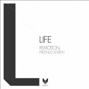 Download track Life (Original Mix) Fredy, D'Joseph, Remotion