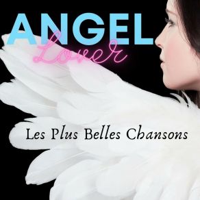 Download track Comme J'ai Toujours Envie D'aimer Angel Lover