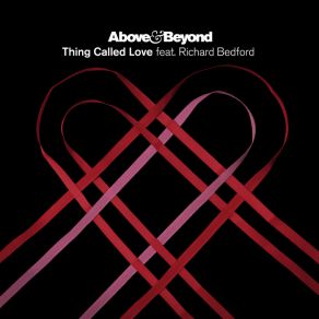 Download track Thing Called Love (Andrew Bayer Remix) Above & Beyond