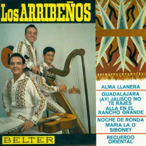 Download track Popurrí: Guadalajara / ¡Ay! Jalisco No Te Rajes / Alla En El Rancho Grande Los Arribeños