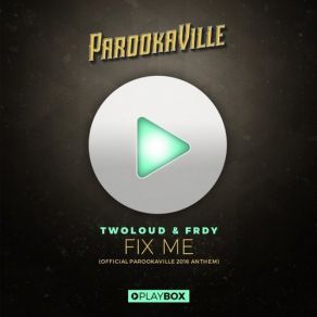 Download track Fix Me (Official Parookaville 2016 Anthem) (Original Mix) Twoloud, Frdy