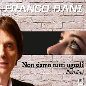 Download track Non Siamo Tutti Uguali Franco Dani