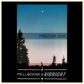 Download track Rescue Me Mellodose