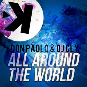 Download track All Around The World (Extended Mix) DJ Cly