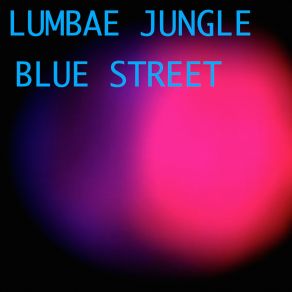 Download track Blue Street Lumbae Jungle