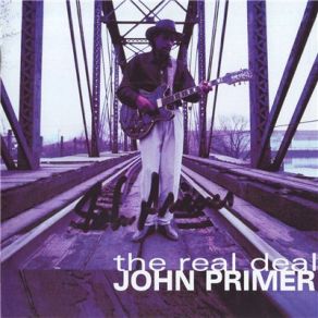 Download track She Won'T Give Me No Lovin' John Primer