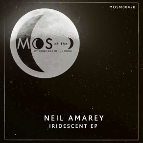 Download track Iridescent (Original Mix) Neil Amarey