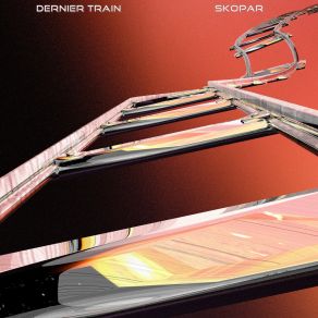 Download track Dernier Train SkoparMax'D