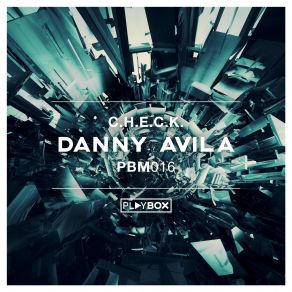 Download track C. H. E. C. K. (Original Mix) Danny Avila