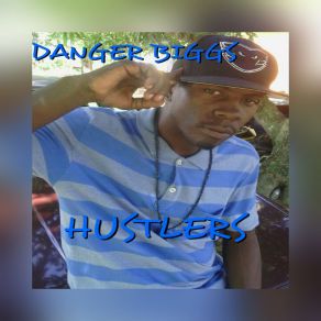 Download track Hustlers Danger Biggs