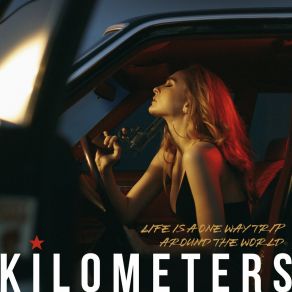 Download track Life Is A One Way Trip Around The World The Kilometers