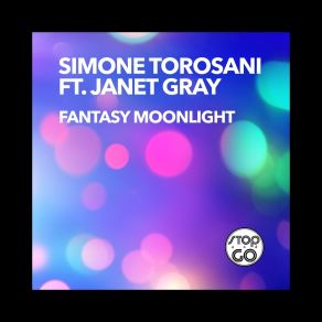 Download track Fantasy Moonlight (Original Extended Mix) Simone Torosani