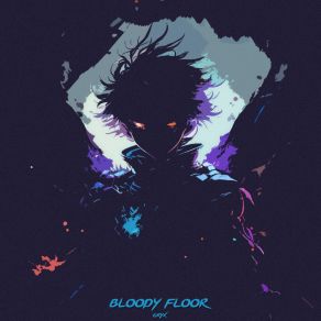 Download track Bloody Floor (Ultra Slowed) Gryx