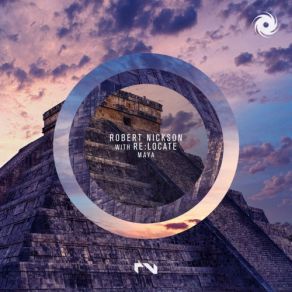 Download track Maya (Extended Mix) Robert Nickson, Re: Locate, Relocate