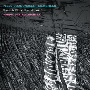 Download track 8. String Quartet No. 3 Five Small Studies - V. Pelle Gudmundsen-Holmgreen