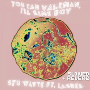 Download track You Can Walkman, I'll Game Boy (Slowed + Reverb) The LashesReverb