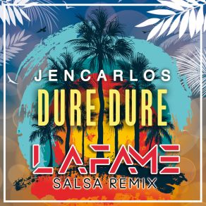 Download track Dure Dure (Salsa Remix) Lafame