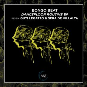 Download track Dancefloor Routine (Guti Legatto & Sera De Villalta Remix) Bongo BeatGuti Legatto, Sera De Villalta