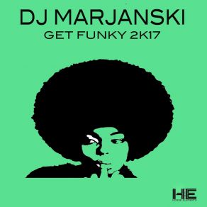 Download track Get Funky 2k17 Remix DJ Marjanski