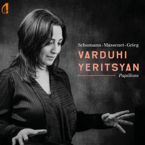 Download track Papillons, Op. 2- No. 10 In C Major, Waltz. Vivo Varduhi Yeritsyan