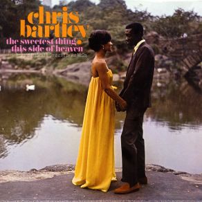 Download track The Sweetest Thing This Side Of Heaven (Mono Single Version (Bonus Track)) Chris Bartley