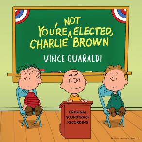 Download track You're Not Elected, Charlie Brown (Not Elected Version) Vince Guaraldi