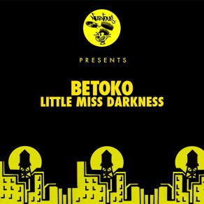 Download track Little Miss Darkness (Original Mix) Betoko