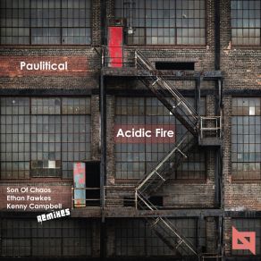 Download track Acidic Fire (Son Of Chaos Remix) PauliticalSon Of Chaos