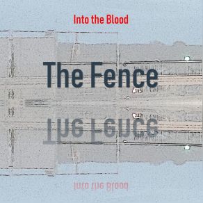 Download track The Fence Into The Blood