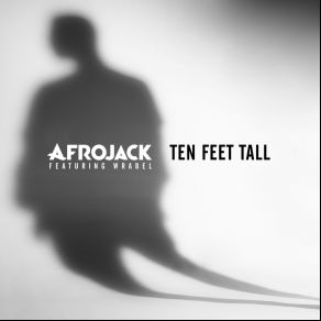 Download track Ten Feet Tall (Radio Edit) Afrojack