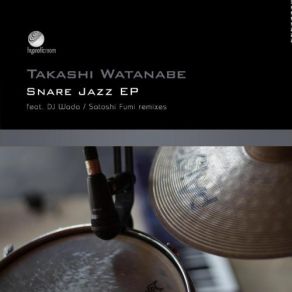 Download track Snare Jazz (DJ Wada Remix) Takashi Watanabe