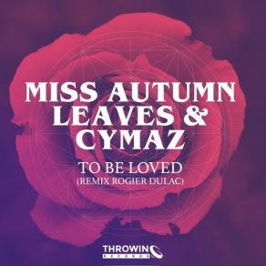 Download track To Be Loved (Original Mix) Miss Autumn Leaves