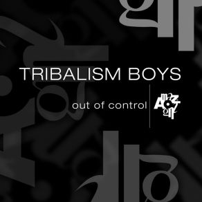 Download track Out Of Control Tribalism Boys