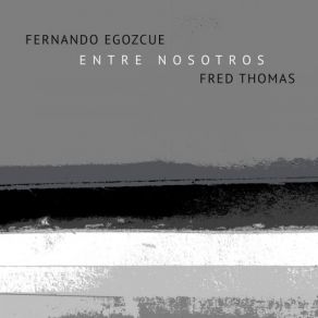 Download track Llegarás Fred Thomas, Fernando Egozcue