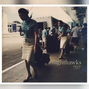 Download track Six A. M. Gate 27 Nighthawks