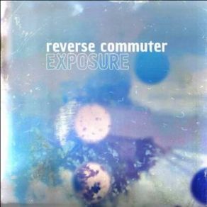 Download track Exposure (Original Mix) Reverse CommuterDouglas J McCarthy