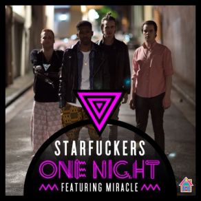 Download track One Night (Reece Low Joel Fletcher Remix) Starfucker, The Miracle