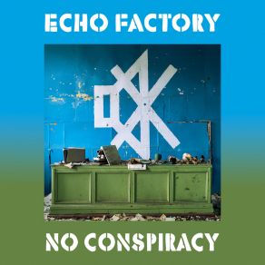 Download track No Conspiracy Echo Factory