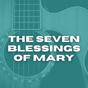 Download track The Seven Blessings Of Mary The Weavers